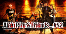 Charger l'image dans la galerie, ALAIN PIRE & FRIENDS #42 Jeudi 03 septembre