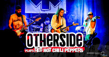 Charger l'image dans la galerie, OTHERSIDE plays Red Hot Chili Peppers Samedi 24 janvier