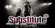 Charger l'image dans la galerie, SUBSTITUTE plays THE WHO Samedi 06 décembre