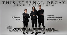 Charger l'image dans la galerie, THIS ETERNAL DECAY (ITA) + Party New Wave Gothic with Dj Gondrand Vendredi 02 octobre