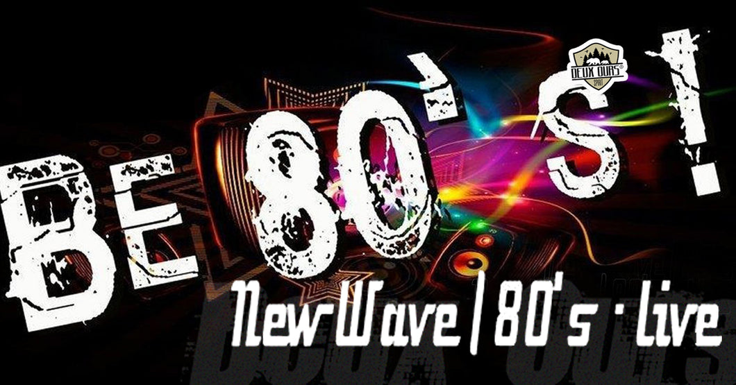 BE 80's ! NEW WAVE COVERS Samedi 17 Janvier