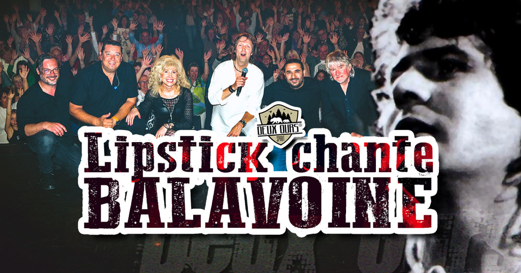 LIPSTICK JOUE BALAVOINE Samedi 25 octobre